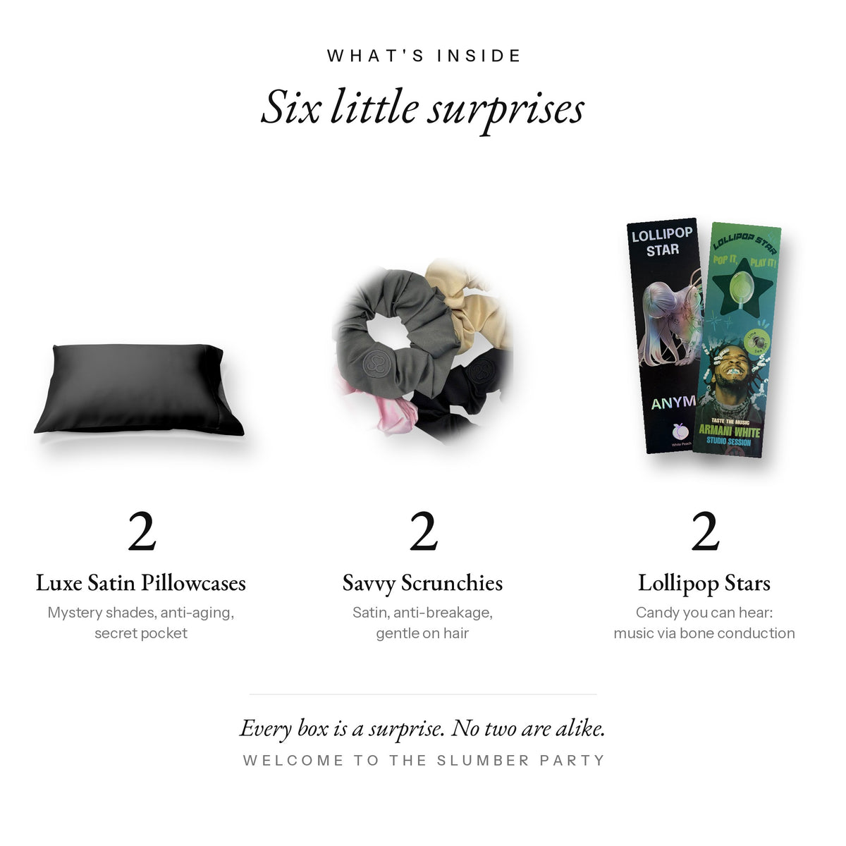 What's inside: 2 satin pillowcases, 2 scrunchies, 2 Lollipop Stars