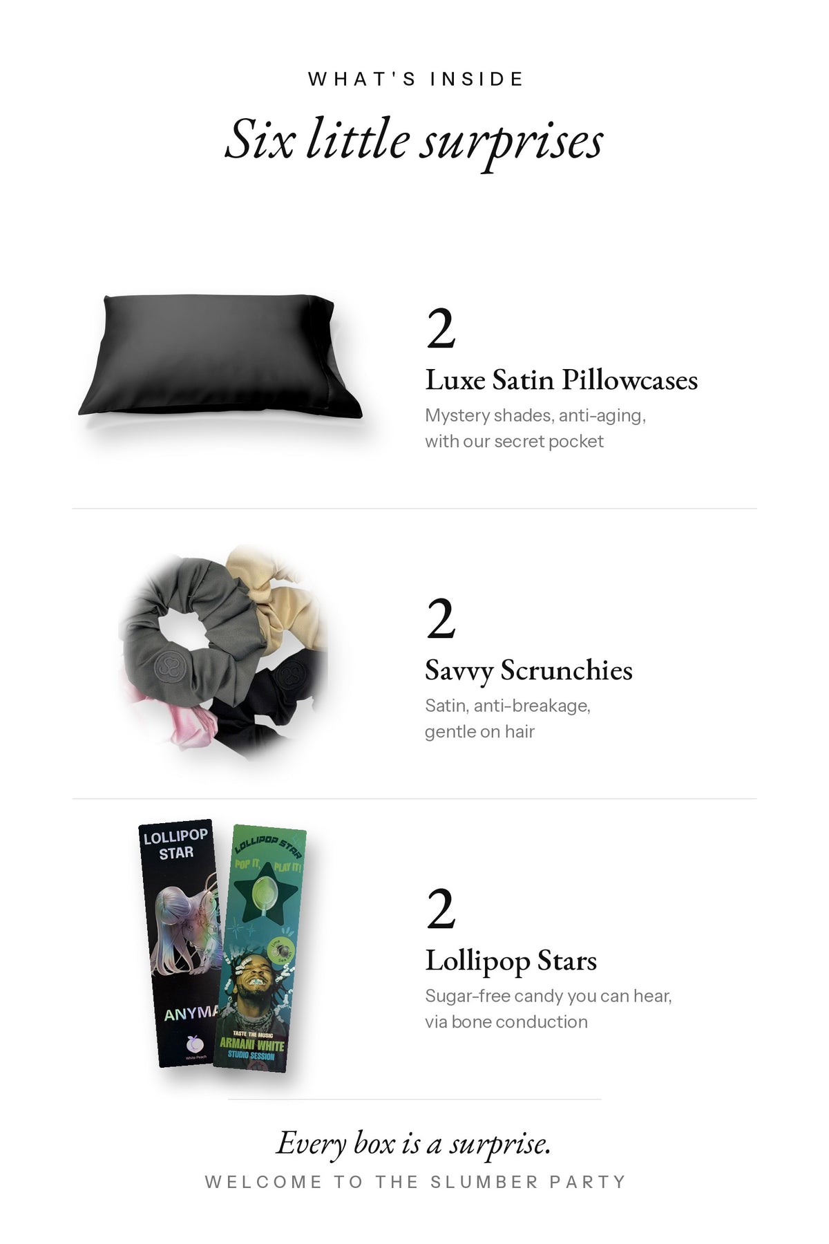 What's inside: 2 satin pillowcases, 2 scrunchies, 2 Lollipop Stars